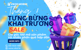 Tưng Bừng Khai Trương - Nhận Ngay Quà Khủng | Vikof Mobile